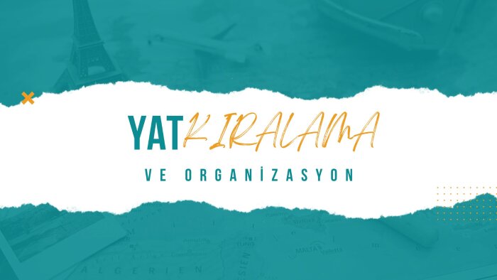 yat organizasyonunuzu yapabilirim