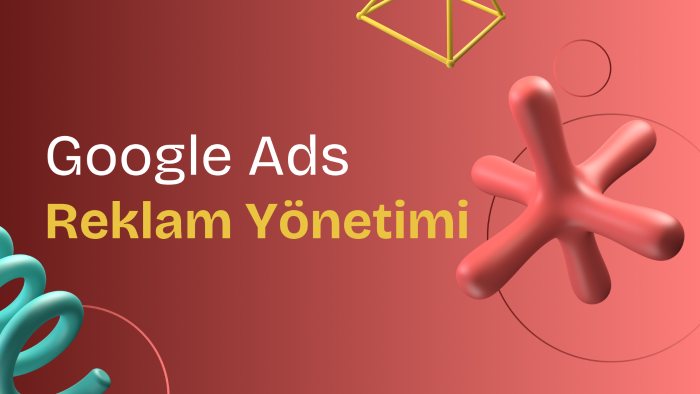 Google Ads reklamlarınızı kârlı şekilde yönetirim