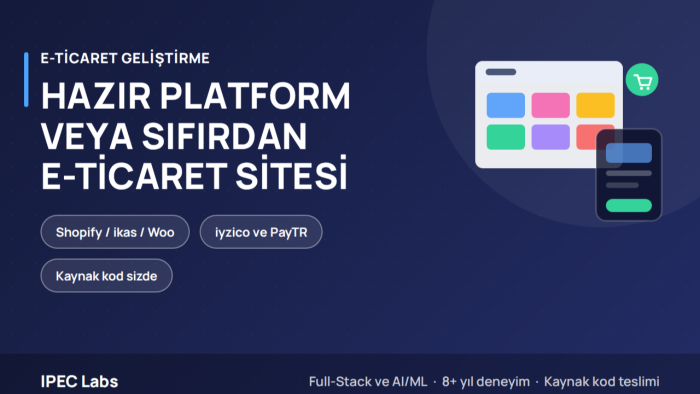 hazır platformda veya sıfırdan e-ticaret sitesi kurabilirim
