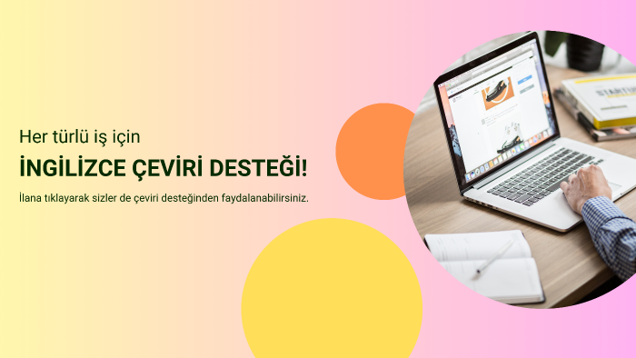 sizlerin her türlü İngilizce çevirilerini yapabilirim