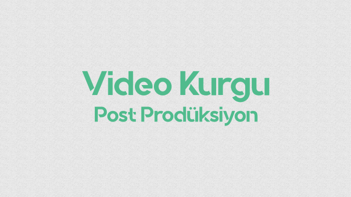 video kurgunuzu yapabilirim