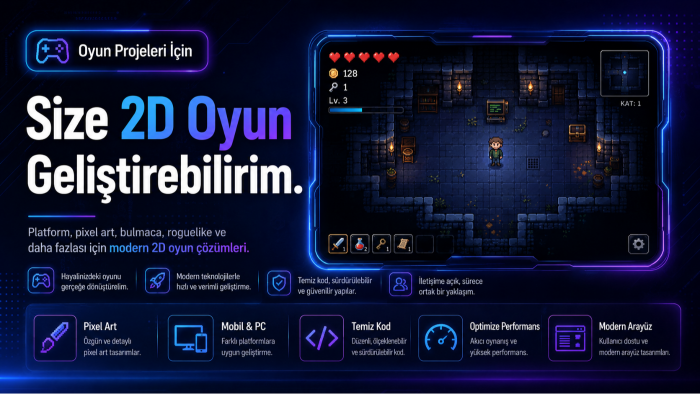 sizin için her türde 2D oyunlar geliştirebilirim