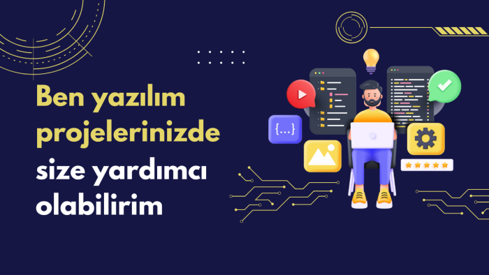 yazılım projelerinizde size yardımcı olabilirim