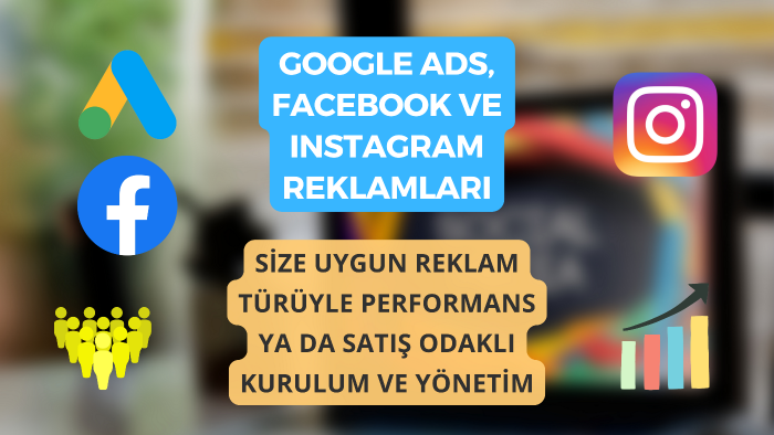 google ads, facebook ve instagram reklamlarınızı ayarlarım