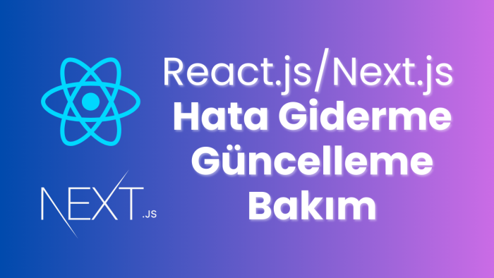  React / Next.js bakımı, hata çözümü, güncellemeleri yaparım