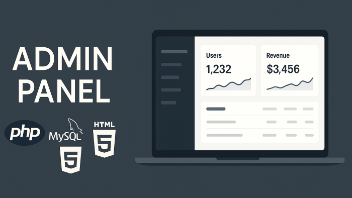 php + mysql + html/css ile admin panelinizi oluşturabilirim