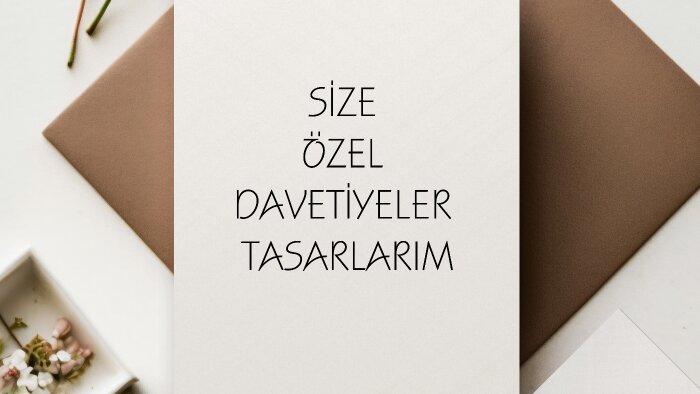 istediğiniz etkinlik için size özel davetiye oluşturabilirim