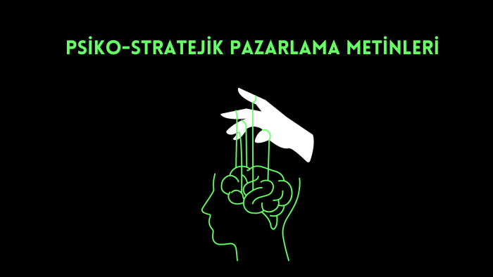 psiko-stratejik pazarlama metinleri yazarak satış arttırırım