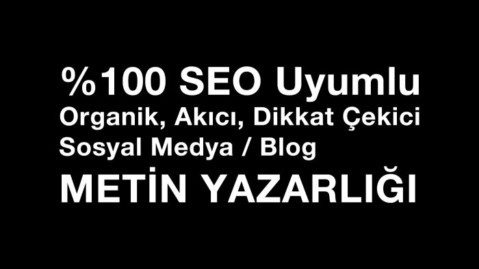 %100 seo uyumlu orijinal ve akıcı metinler yazarım