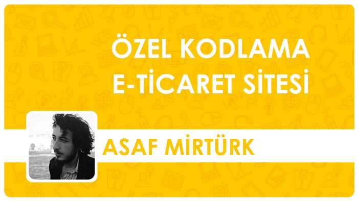 özel kodlama e-ticaret sitenizi hazırlayabilirim