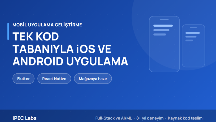 iOS ve Android için mobil uygulama geliştirebilirim