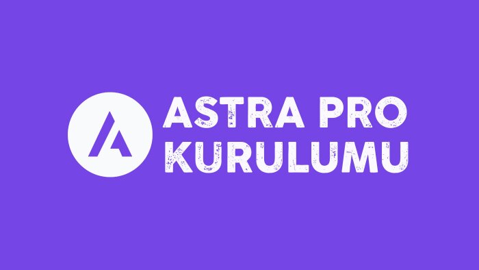 Astra tema kurulumu ve aktivasyonu yapıyorum