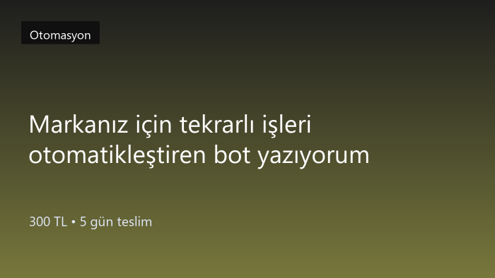 markanız için tekrarlı işleri otomatikleştiririm