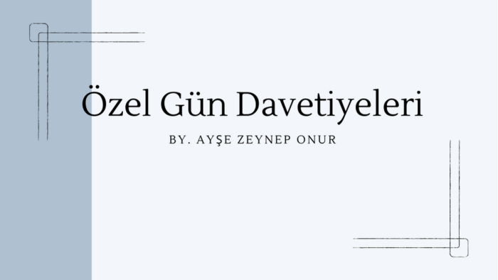 özel günleriniz için unutulmaz davetiyeler hazırlayabilirim