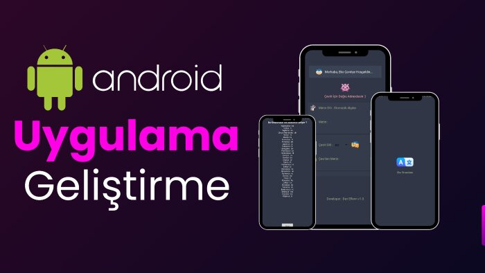 Android için uygulama geliştiririm