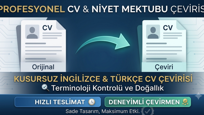 CV ve niyet mektuplarınızı profesyonel çevirisini yaparım