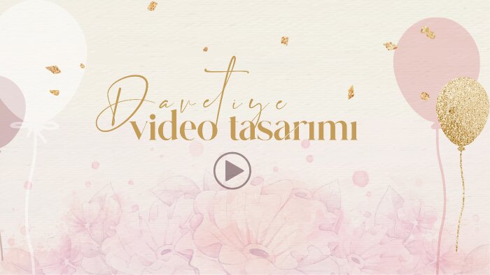 profesyonel bir şekilde davetiye video tasarımınızı yaparım