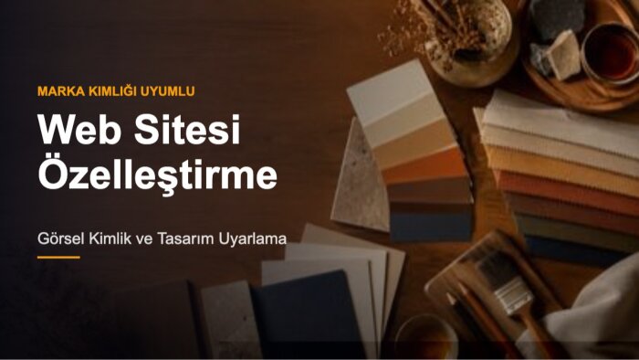 web sitenizin görünümünü markanıza uygun şekilde özelleştiririm