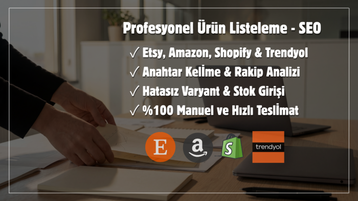 SEO uyumlu profesyonel ürün listelemeleri hazırlarım