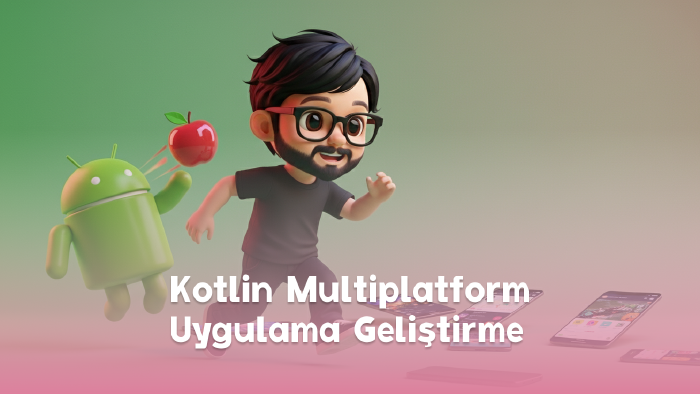 kmm ile android ve ios uygulamanızı geliştiririm