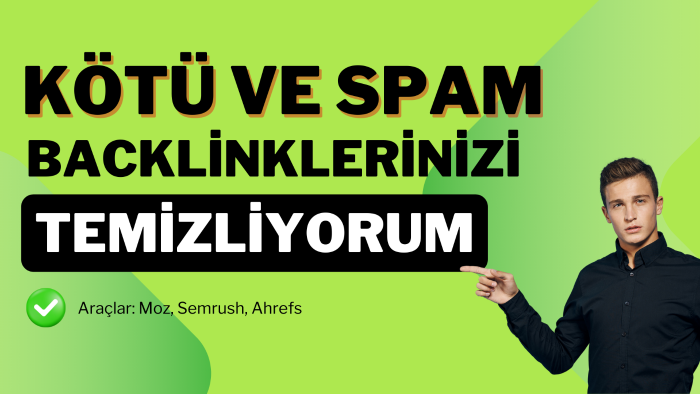 sitenize zarar veren kötü backlinkleri temizliyorum