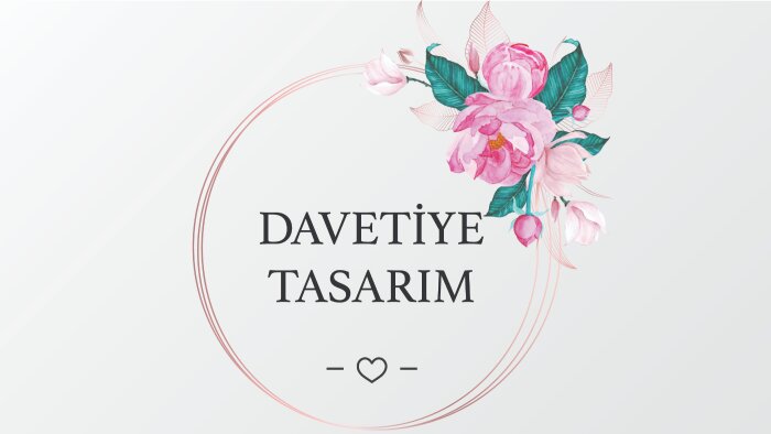 istediğiniz her davetiyeyi tasarlayabilirim