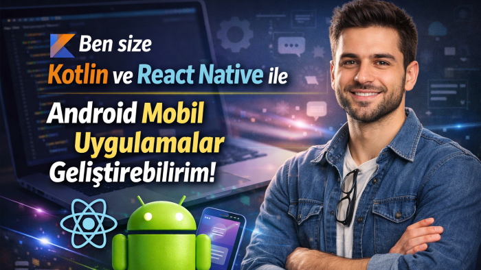 isteğinize uygun mobil uygulamayı geliştirebilirim