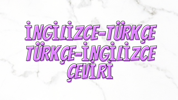 İngilizce - Türkçe, Türkçe - İngilizce çeviri yapabilirim