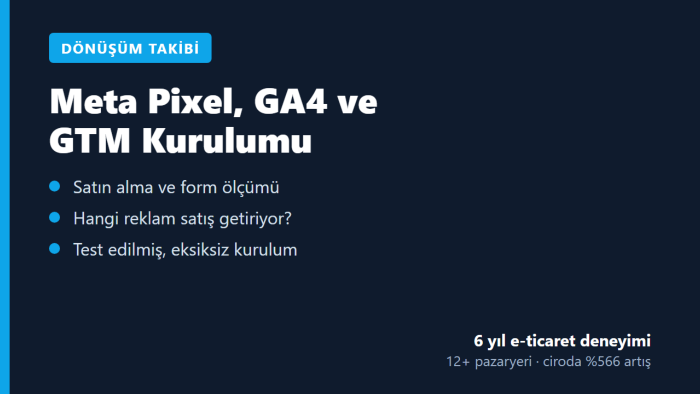 meta pixel, GA4 ve GTM dönüşüm takibinizi kurarım