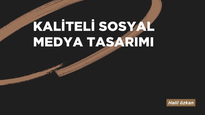 kaliteli sosyal medya tasarımları yapabilirim
