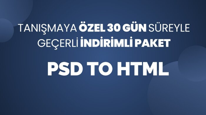 PSD tasarımlarınızı HTML,CSS ile web sayfasına dönüştürürüm