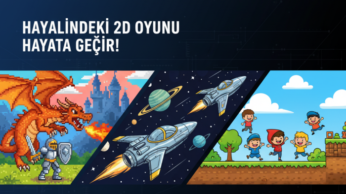2 boyutlu oyun geliştirebilirim