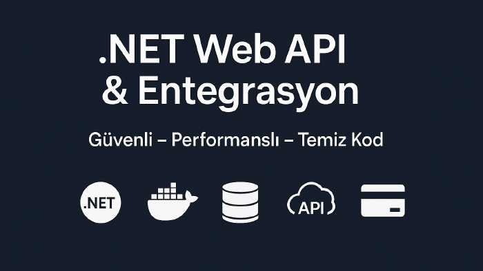 .NET tabanlı Web API geliştirir ve sorunsuz entegre ederim