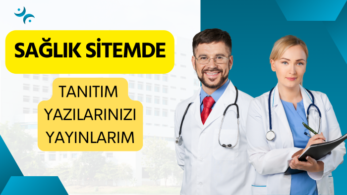 Sağlık sitesinde tanıtım yazınızı yayınlarım