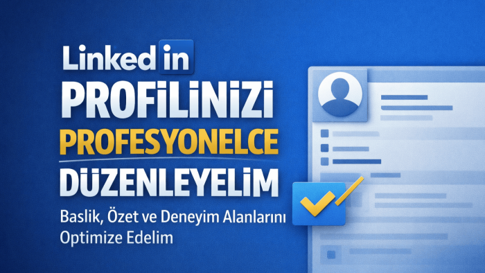 Linkedln profilinizi geliştirebilirim