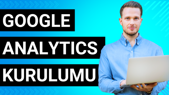 google analytics kurulumu yaparım
