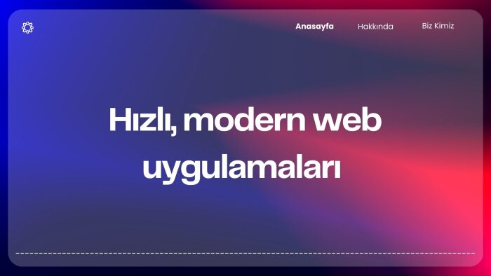 hızlı, güvenilir ve modern web uygulamaları geliştirebilirim