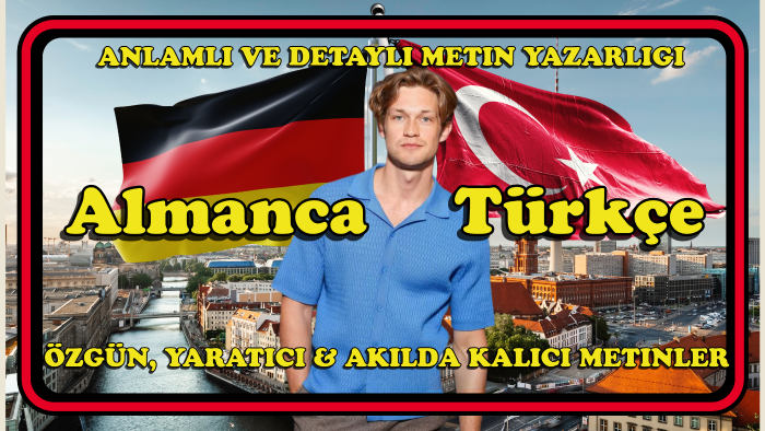 Almanca metinlerinizin yazarlığını yaparım