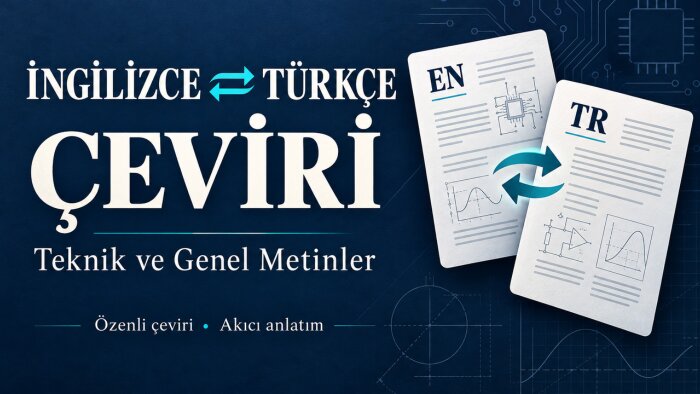 İngilizce-Türkçe teknik ve genel metin çevirisi yapıyorum