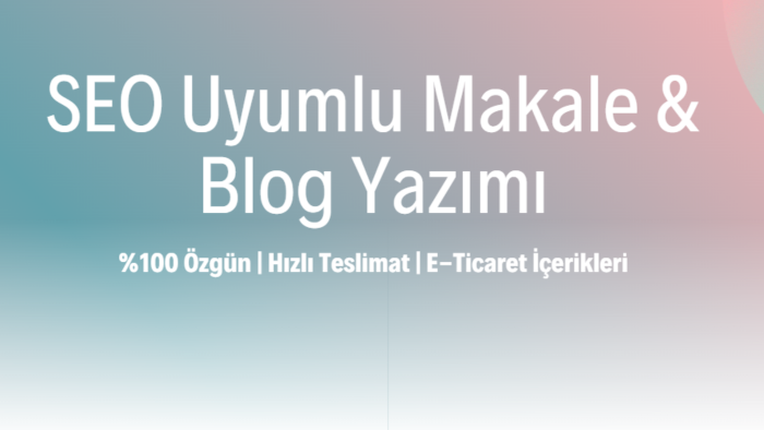 SEO uyumlu blog makalesi ve e-ticaret içerikleri yazarım