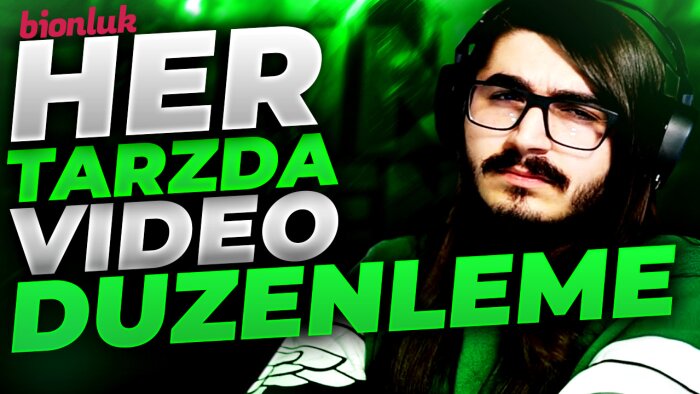 videolarınızı editlerim