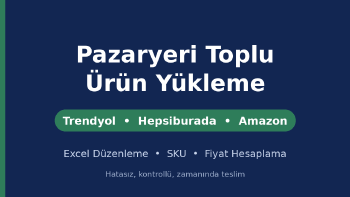 pazaryeri ürün yüklemelerinizi hatasız Excel'e dönüştürürüm