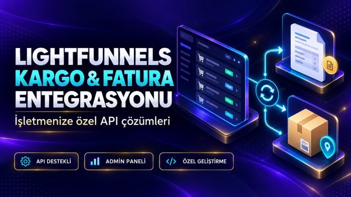 Lightfunnels kargo ve fatura entegrasyonunuzu yapabilirim
