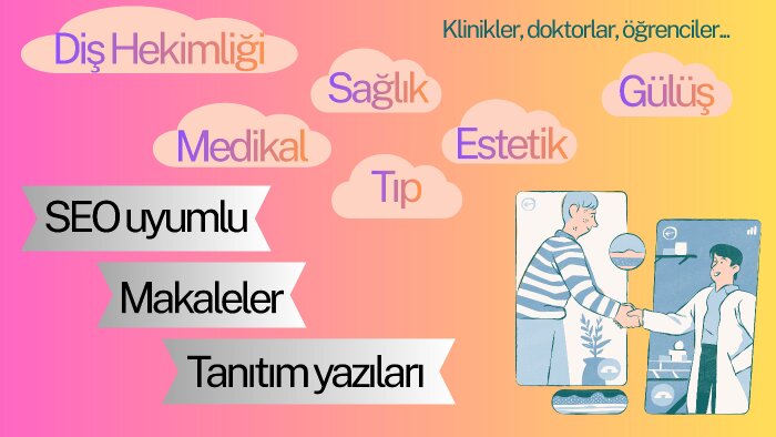 diş hekimliği ve sağlık konularında makaleler hazırlarım
