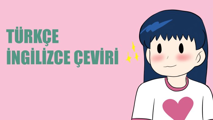 İngilizce - Türkçe  çeviri yaparım