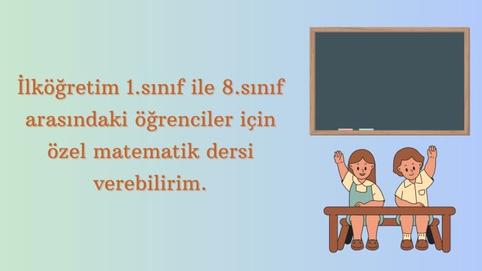 ilkokul ve ortaokul için özel matematik dersi verebilirim