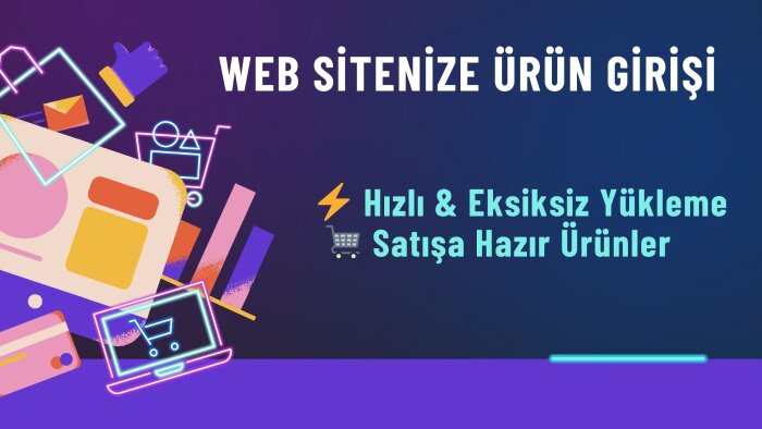 web sitenize ürün girişi yaparım