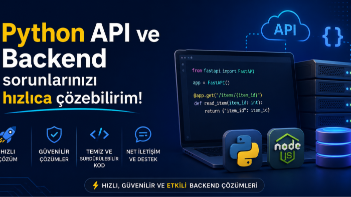 Python, API, Backend projelerinizdeki hataları hızla çözerim