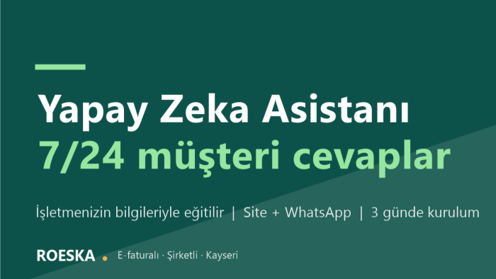 işletmenize 7/24 cevap veren yapay zeka asistanı kurarım