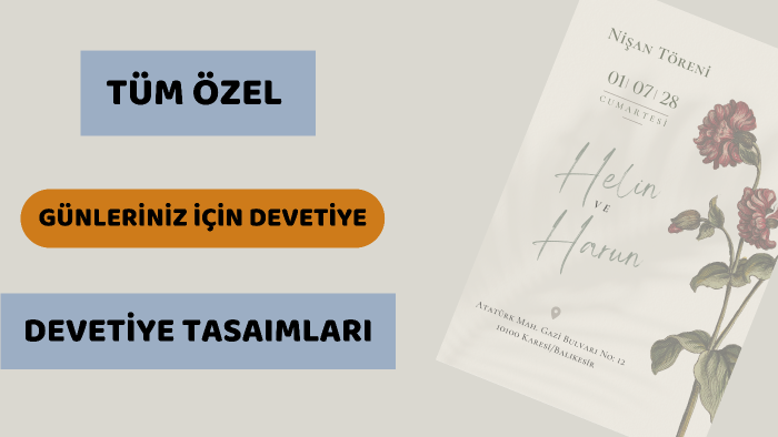 özel günleriniz için devetiye tasarımlarınız yapabilirim